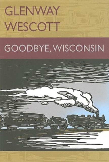 Goodbye, Wisconsin, Hardback Book