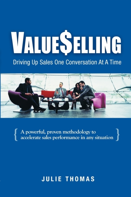 ValueSelling : Driving Up Sales One Conversation At A Time, Paperback / softback Book