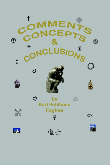 Comments, Concepts & Conclusions, Hardback Book