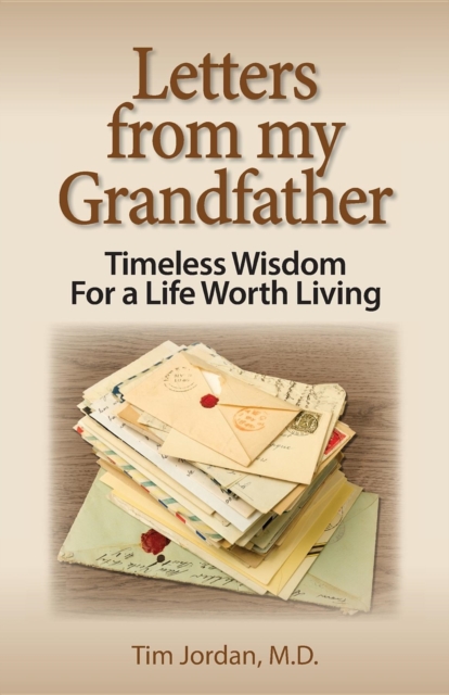 Letters from my Grandfather : Timeless Wisdom For a Life Worth Living, EPUB eBook