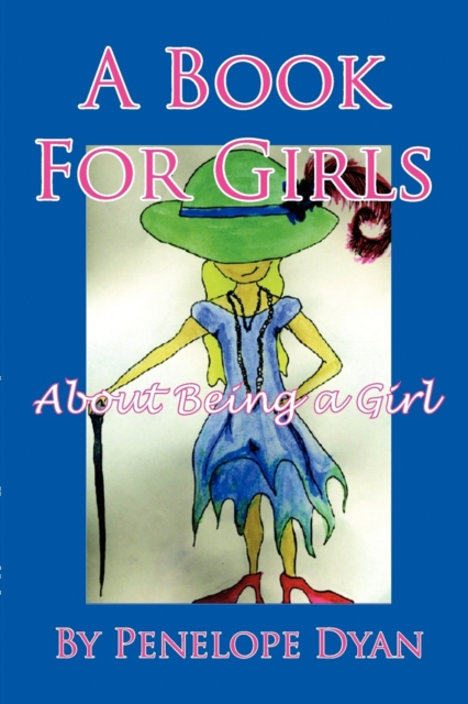 A Book For Girls About Being A Girl, Paperback / softback Book