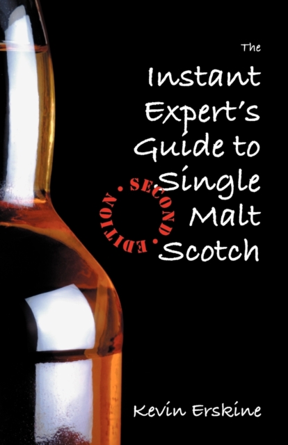 The Instant Expert's Guide to Single Malt Scotch (2nd Edition), Paperback / softback Book