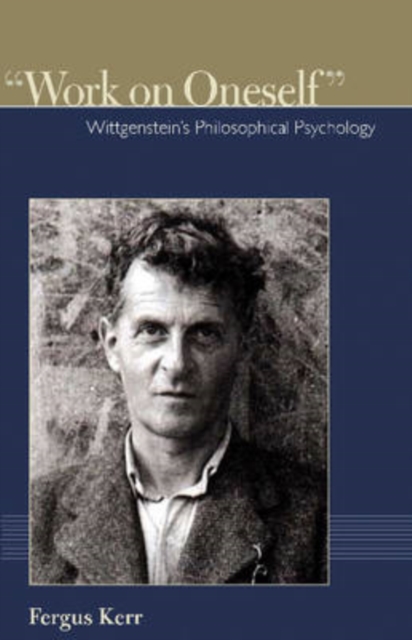 Work on Oneself : Wittgenstein's Philosophical Psychology, Paperback / softback Book