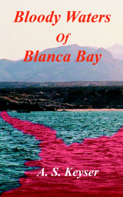 Bloody Waters Of Blanca Bay, Paperback / softback Book
