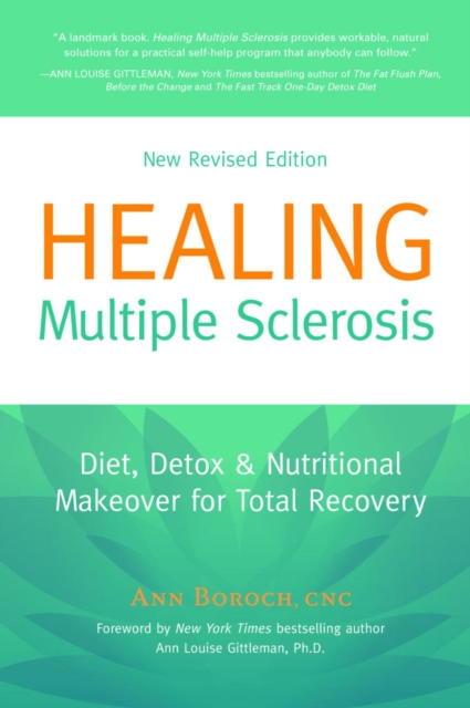 Healing Multiple Sclerosis : Diet, Detox & Nutritional Makeover for Total Recovery, Paperback / softback Book