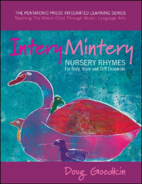 Intery Mintery : Nursery Rhymes for Body, Voice and Orff Ensemble, Paperback / softback Book