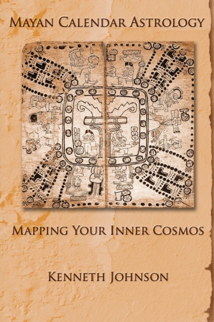 Mayan Calendar Astrology : Mapping Your Inner Cosmos, Paperback / softback Book