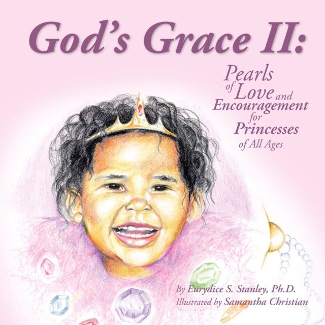 God's Grace II : Pearls of Love and Encouragement for Princesses of All Ages, Paperback / softback Book
