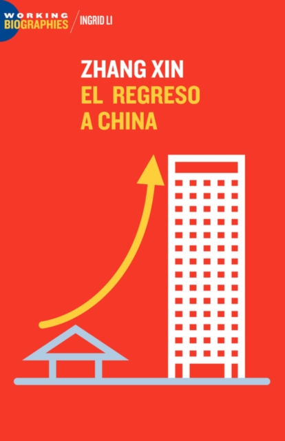 Zhang Xin : El Regreso a China, Paperback / softback Book