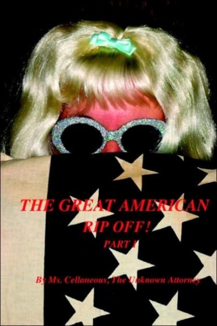 The Great American Rip Off, Part I, Paperback / softback Book
