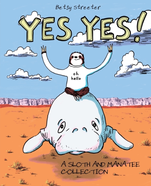 Yes Yes! A Sloth And Manatee Collection, Paperback / softback Book