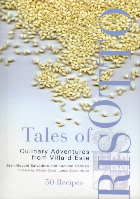 Tales of Risotto - 50 Recipes : Culinary Adventures from Villa D'Este, Hardback Book