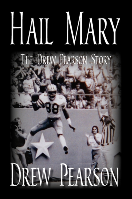 Hail Mary - The Drew Pearson Story, Paperback / softback Book