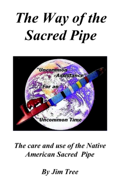 The Way of the Sacred Pipe, Paperback / softback Book