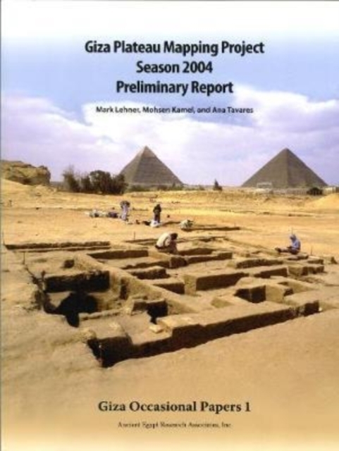 Giza Plateau Mapping Project Season 2004 Preliminary Report, Paperback / softback Book