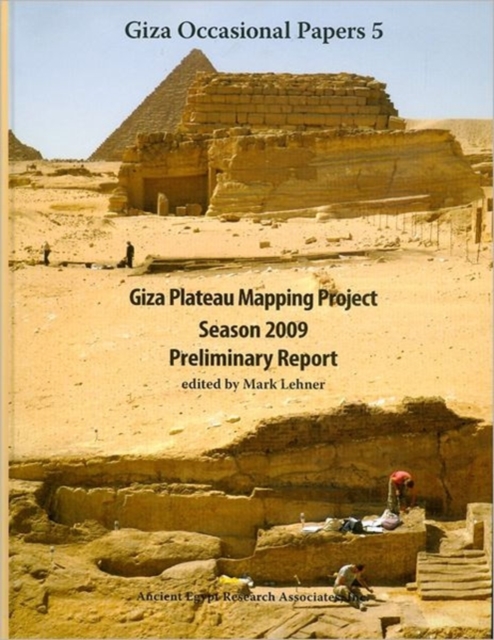 Giza Plateau Mapping Project Season 2009 Preliminary Report, Hardback Book
