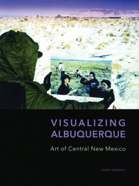 Visualizing Albuquerque : Art of Central New Mexico, Hardback Book