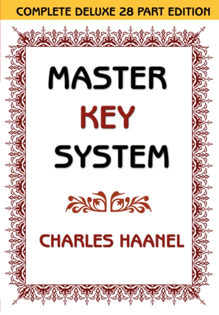 The Master Key System (Unabridged Ed. Includes All 28 Parts) by Charles Haanel, Paperback / softback Book