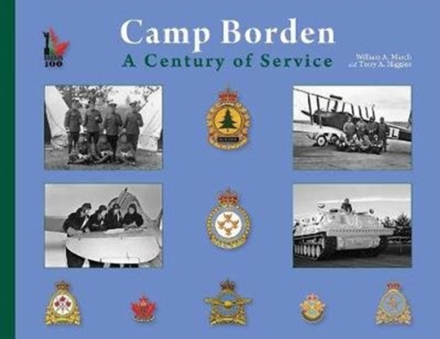 Camp Borden : A Century of Service, Paperback / softback Book