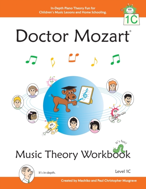Doctor Mozart Music Theory Workbook Level 1C : In-Depth Piano Theory Fun for Music Lessons and Home Schooling, Paperback / softback Book