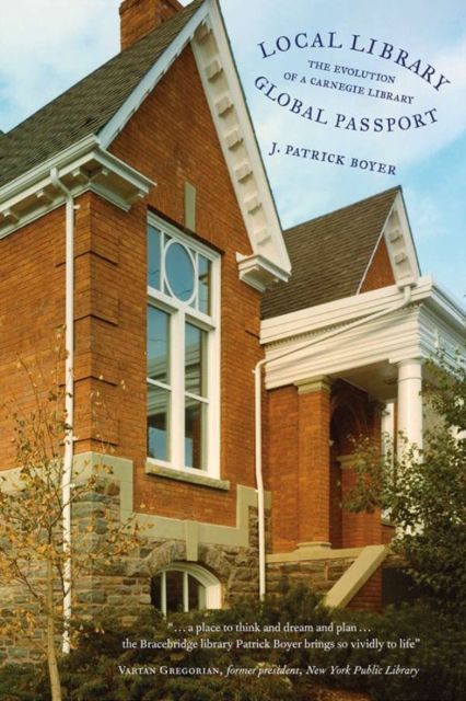 Local Library, Global Passport : The Evolution of a Carnegie Library, Paperback / softback Book