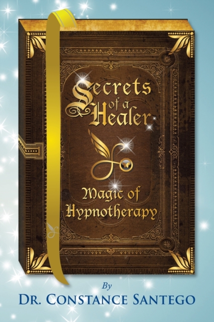 Secrets of a Healer - Magic of Hypnotherapy, Paperback / softback Book