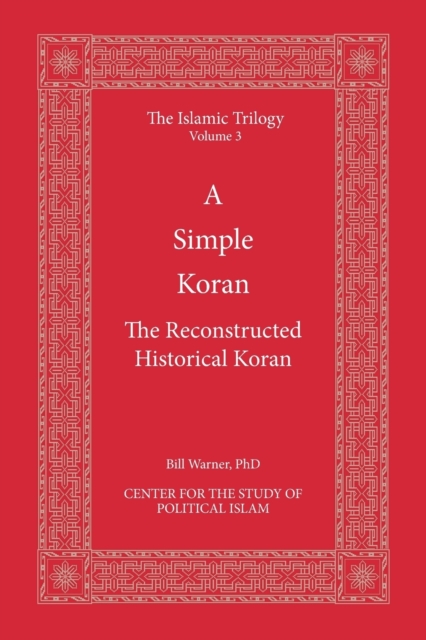 A Simple Koran : The Reconstructed Historical Koran, Paperback / softback Book