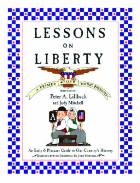 Lessons on Liberty : A Primer for Young Patriots, Paperback / softback Book