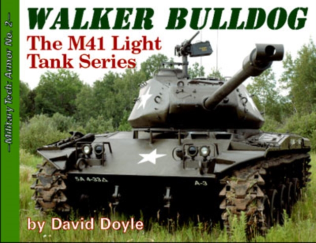 Walker Bulldog : The M41 Light Tank Series, Paperback / softback Book