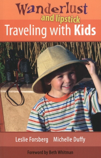 Wanderlust and Lipstick : Traveling with Kids, Paperback / softback Book
