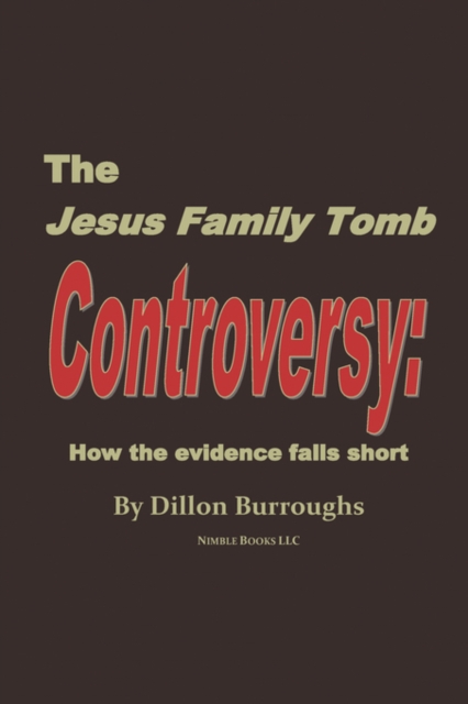 The Jesus Family Tomb Controversy : How the Evidence Falls Short, Paperback / softback Book