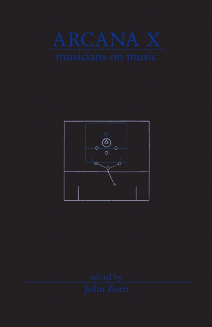 Arcana X : Musicians on Music, Paperback / softback Book