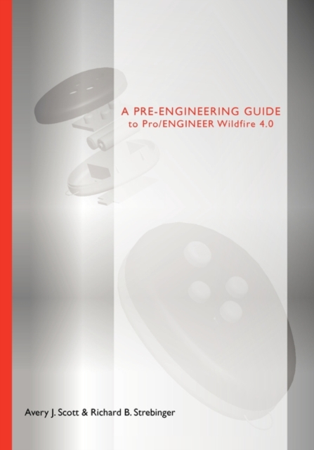 A Pre-engineering Guide to Pro/ENGINEER Wildfire 4.0, Paperback / softback Book