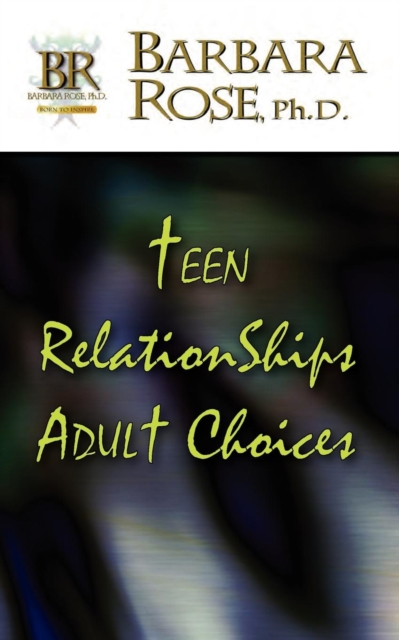 Teen Relationships Adult Choices, Paperback / softback Book