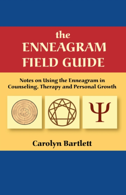 The Enneagram Field Guide, Notes on Using the Enneagram in Counseling, Therapy and Personal Growth, Paperback / softback Book