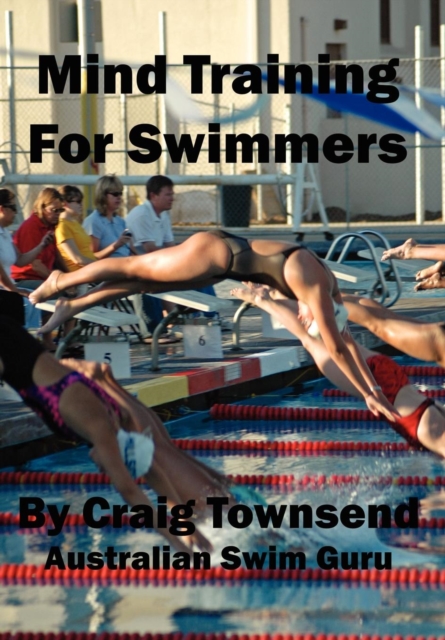 Mind Training For Swimmers, Hardback Book