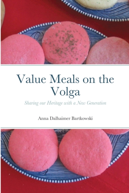 Value Meals on the Volga : Sharing our Heritage with a New Generation, Paperback / softback Book