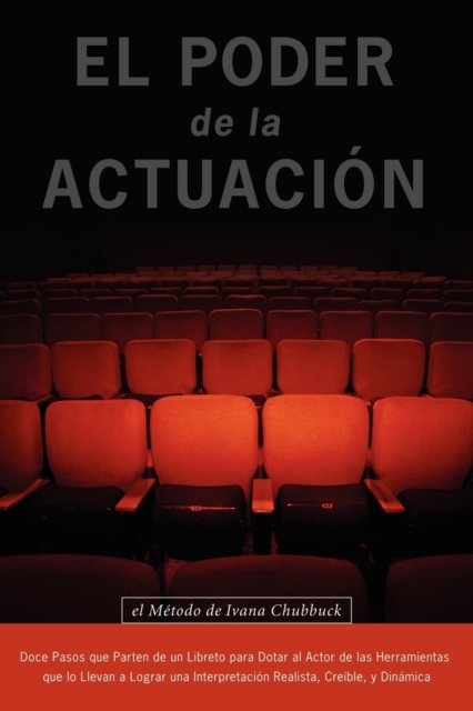 El Poder De La Actuacion. El Metodo De Ivana Chubbuck, Paperback / softback Book