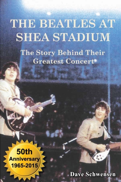 The Beatles at Shea Stadium : The Story Behind Their Greatest Concert, Paperback / softback Book