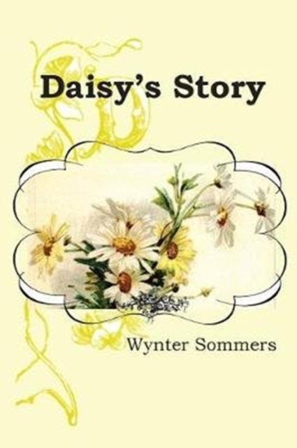 Daisy's Story : Daisy's Adventures Set #1, Book 1, Paperback / softback Book
