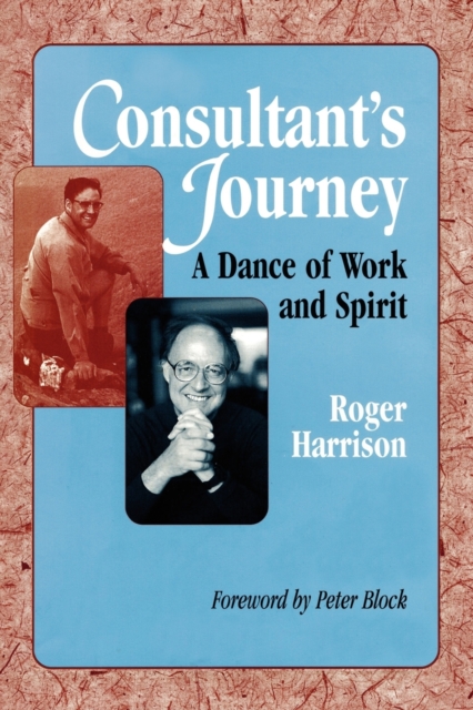 Consultant's Journey : A Dance of Work and Spirit, Paperback / softback Book