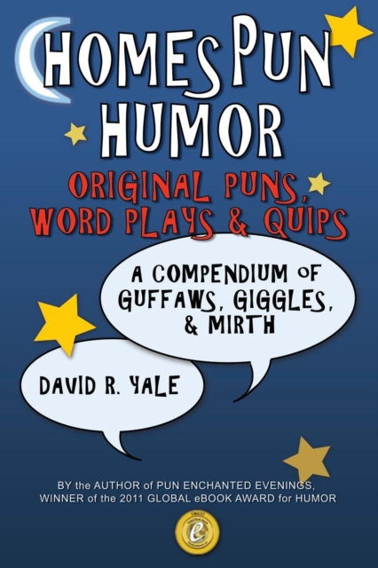 Homespun Humor : Original Puns, Word Plays & Quips: A Compendium of Guffaws, Giggles, & Mirth, Paperback / softback Book