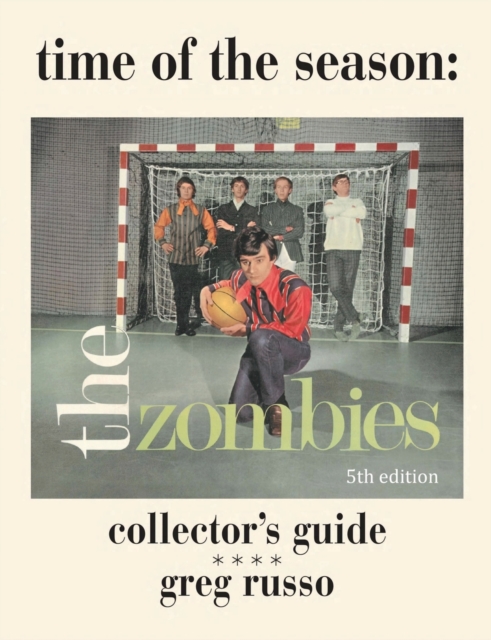 Time Of The Season : The Zombies Collector's Guide, Paperback / softback Book