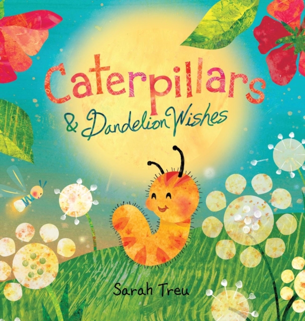 Caterpillars & Dandelion Wishes, Hardback Book