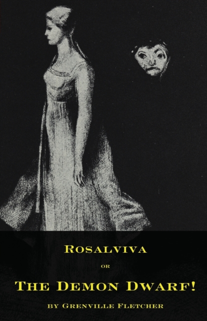 Rosalviva, or, The Demon Dwarf!, Paperback / softback Book
