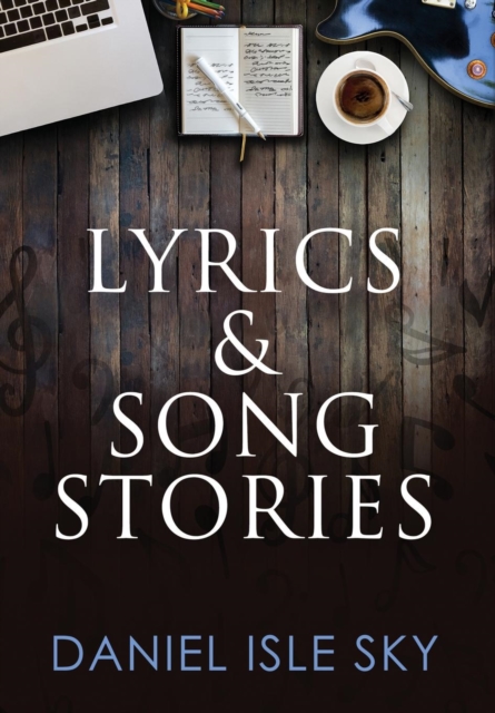 Lyrics & Song Stories, Hardback Book
