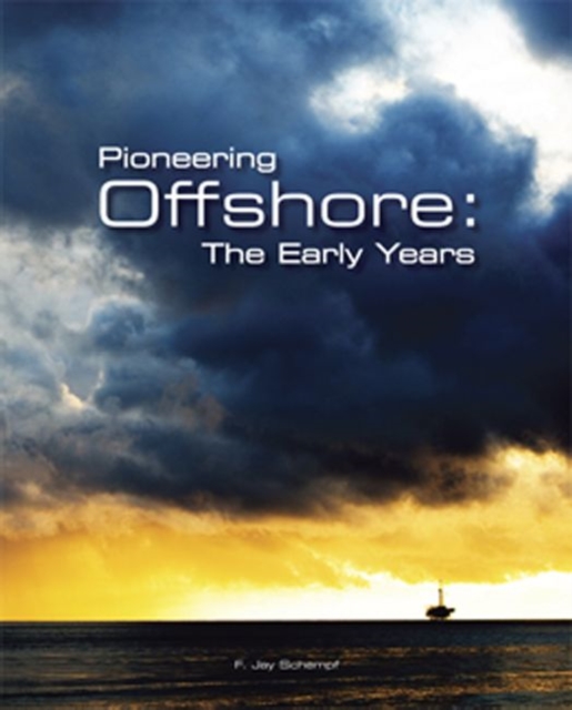 Pioneering Offshore : The Early Years, Hardback Book