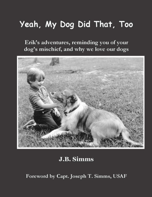 Yeah, My Dog Did That, Too : Erik's adventures, reminding you of your dog's mischief, and why we love our dogs, EPUB eBook