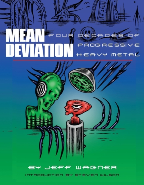 Mean Deviation : Four Decades of Progressive Heavy Metal, Paperback / softback Book