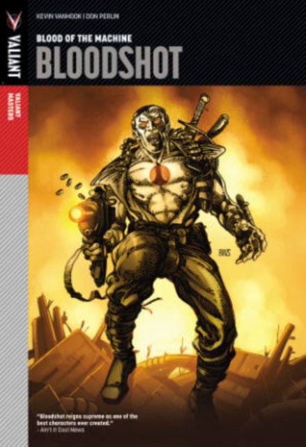 Valiant Masters: Bloodshot Volume 1 - Blood of the Machine, Hardback Book